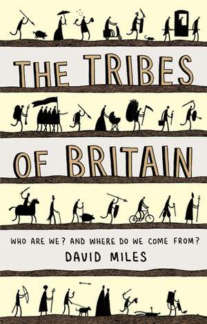 The Tribes of Britain de David Miles