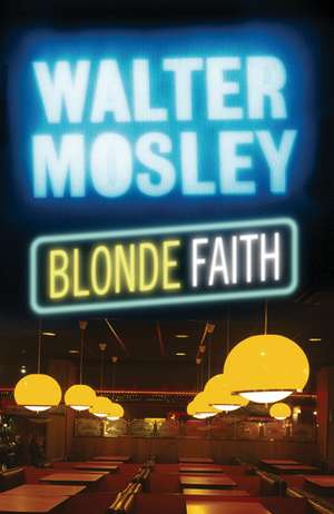 Blonde Faith de Walter Mosley