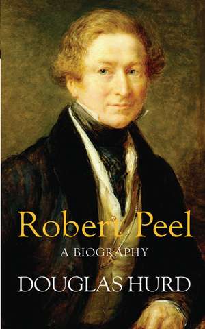 Robert Peel de Douglas Hurd