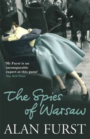 The Spies Of Warsaw de Alan Furst