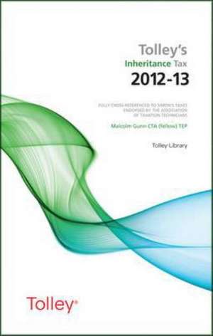 TOLLEYS INHERITANCE TAX 2012-13 de MALCOLM GUNN