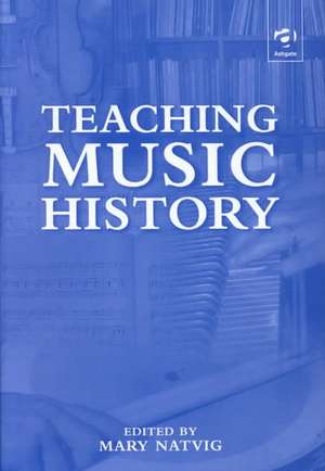 Teaching Music History de Mary Natvig