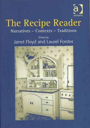 The Recipe Reader: Narratives - Contexts - Traditions de Janet Floyd