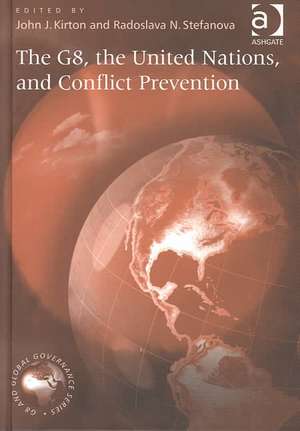 The G8, the United Nations, and Conflict Prevention de Radoslava N. Stefanova