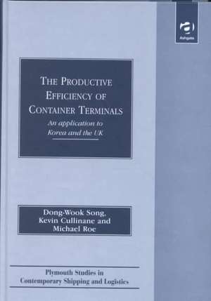 The Productive Efficiency of Container Terminals: An Application to Korea and the UK de Dong-Wook Song