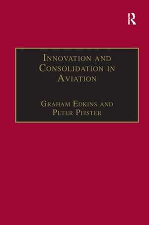 Innovation and Consolidation in Aviation: Selected Contributions to the Australian Aviation Psychology Symposium 2000 de Peter Pfister