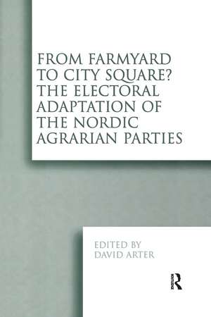 From Farmyard to City Square? The Electoral Adaptation of the Nordic Agrarian Parties de David Arter