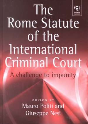 The Rome Statute of the International Criminal Court: A Challenge to Impunity de Mauro Politi