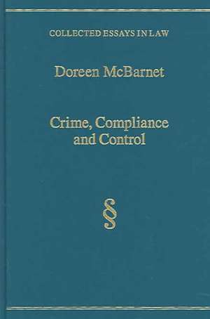 Crime, Compliance and Control de Doreen McBarnet