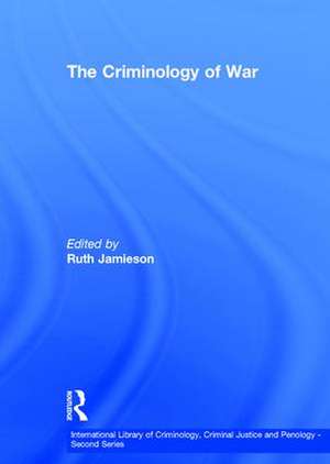 The Criminology of War de Ruth Jamieson