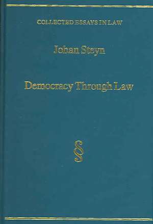 Democracy Through Law: Selected Speeches and Judgments de Johan Steyn