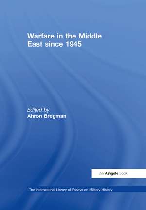 Warfare in the Middle East since 1945 de Ahron Bregman