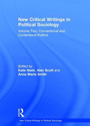 New Critical Writings in Political Sociology: Volume Two: Conventional and Contentious Politics de Alan Scott