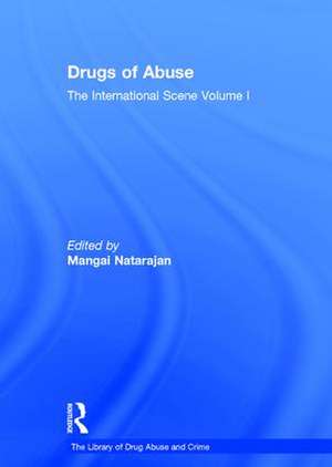 Drugs of Abuse: The International Scene: Volume I de Mangai Natarajan