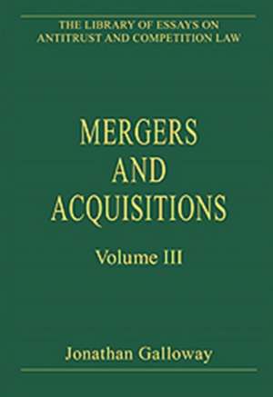 Mergers and Acquisitions: Volume III de Jonathan Galloway