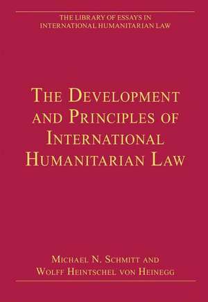 The Development and Principles of International Humanitarian Law de MichaelN. Schmitt