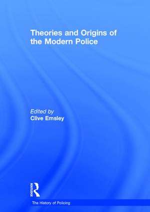 Theories and Origins of the Modern Police de Clive Emsley