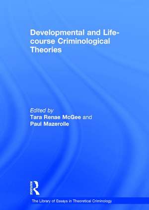 Developmental and Life-course Criminological Theories de Tara Renae McGee