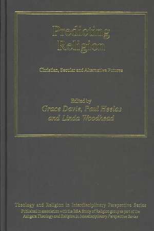 Predicting Religion: Christian, Secular and Alternative Futures de Grace Davie