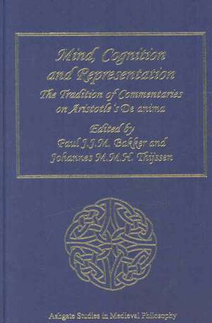 Mind, Cognition and Representation: The Tradition of Commentaries on Aristotle’s De anima de Paul J.J.M. Bakker