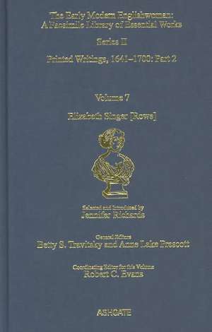 Elizabeth Singer [Rowe]: Printed Writings 1641–1700: Series II, Part Two, Volume 7 de Jennifer Richards