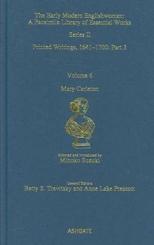 Mary Carleton: Printed Writings 1641–1700: Series II, Part Three, Volume 6 de Mihoko Suzuki