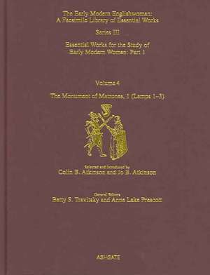 The Monument of Matrones Volume 1 (Lamps 1–3): Essential Works for the Study of Early Modern Women, Series III, Part One, Volume 4 de Colin B. Atkinson