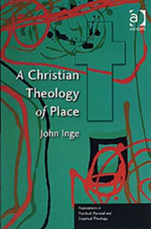 A Christian Theology of Place de John Inge