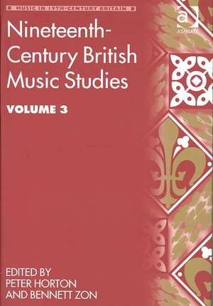 Nineteenth-Century British Music Studies: Volume 3 de Peter Horton