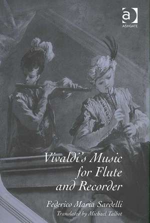 Vivaldi's Music for Flute and Recorder de Federico Maria Sardelli