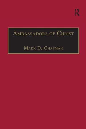 Ambassadors of Christ: Commemorating 150 Years of Theological Education in Cuddesdon 1854–2004 de Mark D. Chapman