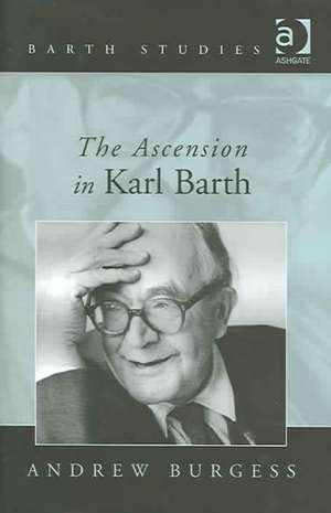 The Ascension in Karl Barth de Andrew Burgess