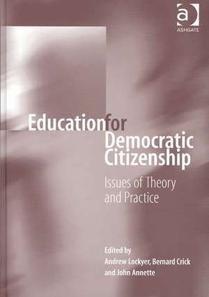 Education for Democratic Citizenship: Issues of Theory and Practice de Bernard Crick