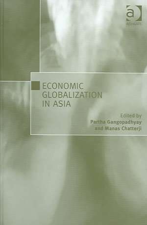 Economic Globalization in Asia de Manas Chatterji