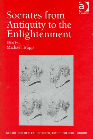 Socrates from Antiquity to the Enlightenment de Michael Trapp