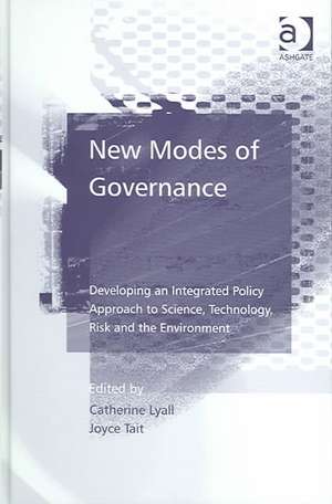 New Modes of Governance: Developing an Integrated Policy Approach to Science, Technology, Risk and the Environment de Catherine Lyall