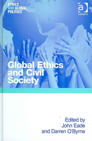 Global Ethics and Civil Society de Darren O'Byrne