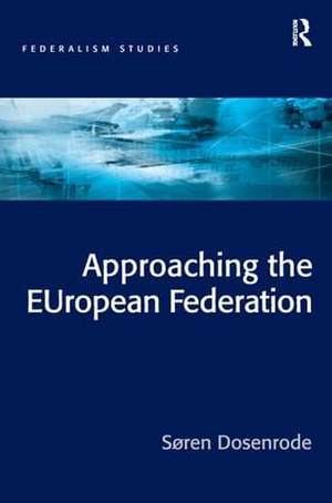 Approaching the EUropean Federation? de Søren Dosenrode