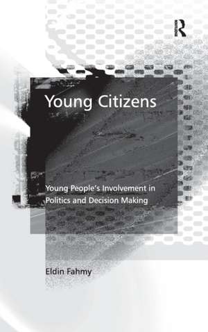 Young Citizens: Young People's Involvement in Politics and Decision Making de Eldin Fahmy