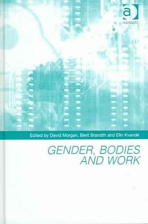 Gender, Bodies and Work de Berit Brandth