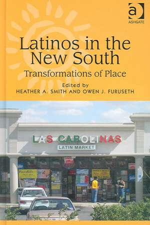 Latinos in the New South: Transformations of Place de Owen J. Furuseth