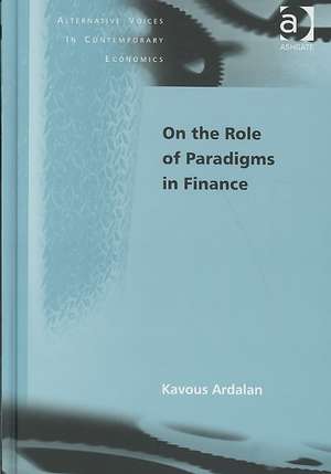 On the Role of Paradigms in Finance de Kavous Ardalan