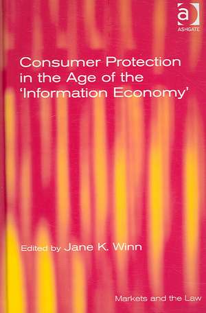 Consumer Protection in the Age of the 'Information Economy' de Jane K. Winn