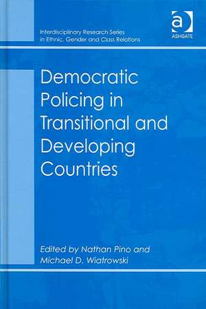 Democratic Policing in Transitional and Developing Countries de Michael D. Wiatrowski
