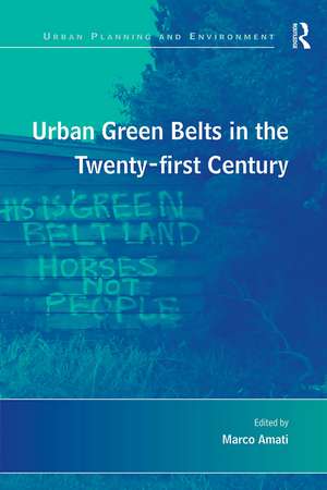 Urban Green Belts in the Twenty-first Century de Marco Amati