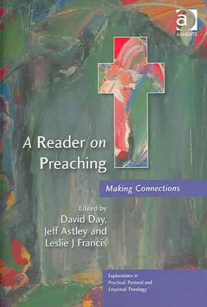 A Reader on Preaching: Making Connections de David Day