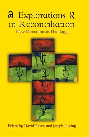 Explorations in Reconciliation: New Directions in Theology de David Tombs