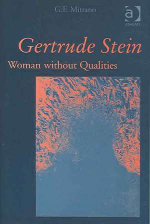 Gertrude Stein: Woman without Qualities de G.F. Mitrano