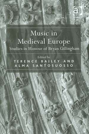 Music in Medieval Europe: Studies in Honour of Bryan Gillingham de Alma Santosuosso