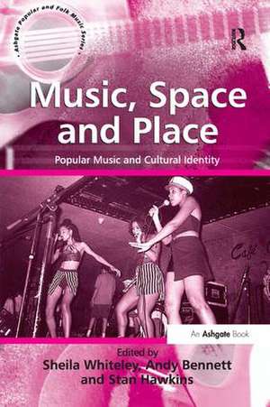 Music, Space and Place: Popular Music and Cultural Identity de Andy Bennett